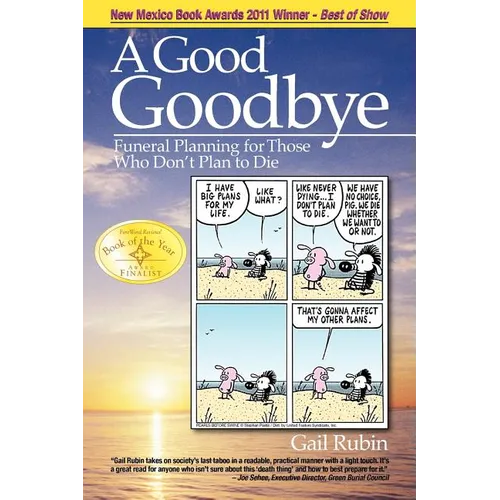 A Good Goodbye: Funeral Planning for Those Who Don't Plan to Die - Paperback