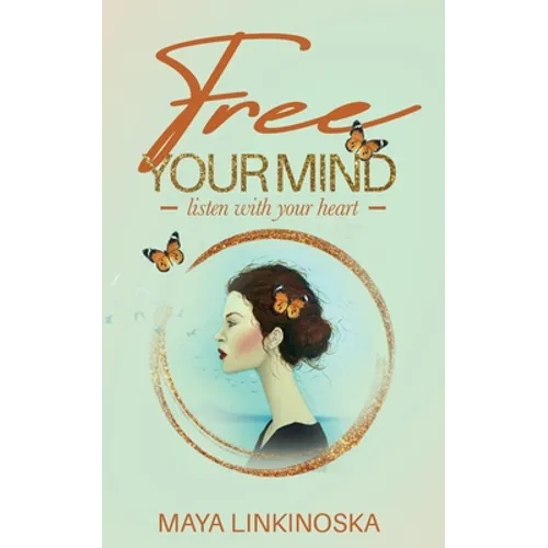 Free Your Mind, Listen with Your Heart - Paperback