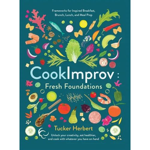 CookImprov: Fresh Foundations - Hardcover