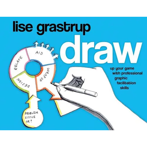 Draw: Up your game with professional graphic facilitation skills - Paperback
