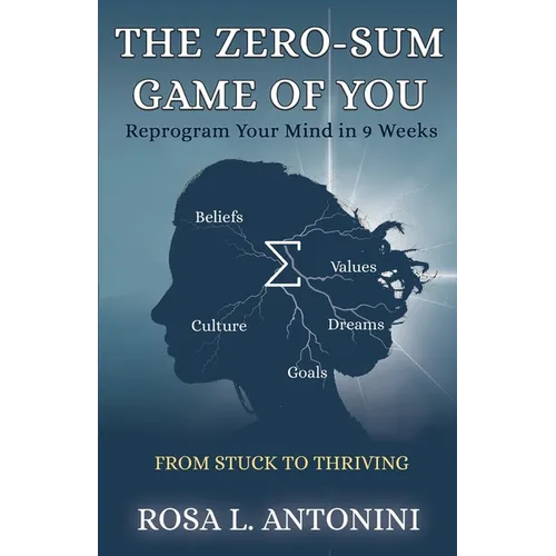 The Zero-Sum Game of You: From Stuck to Thriving - Paperback