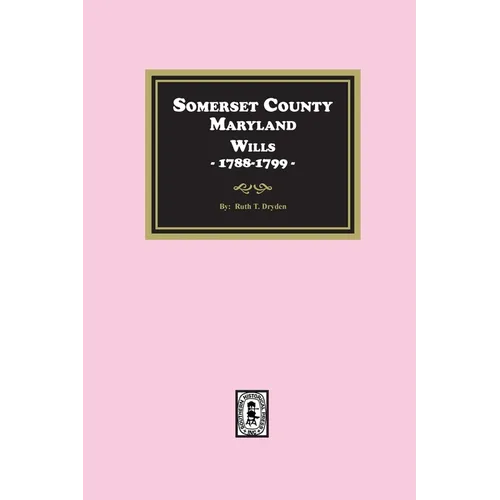 Somerset County, Maryland Wills, 1788-1799 - Paperback