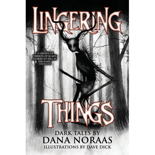 Lingering Things and Other Dark Tales: A Horror Anthology - Paperback