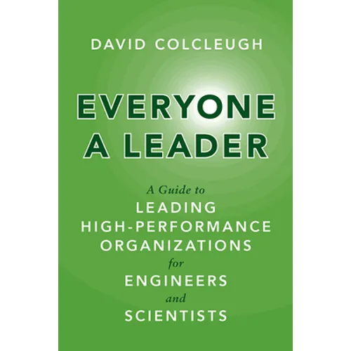 Everyone a Leader: A Guide to Leading High-Performance Organizations for Engineers and Scientists - Paperback