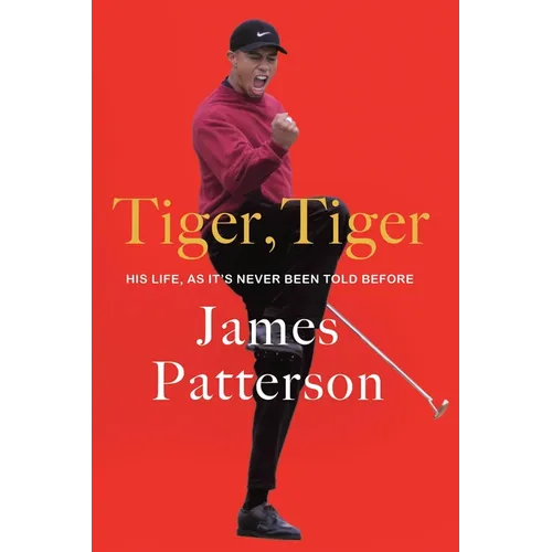 Tiger, Tiger: His Life, as It's Never Been Told Before
