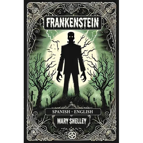 Frankenstein: Spanish-English Bilingual Edition - Paperback