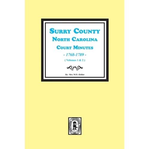 Surry County, North Carolina, Court Minutes, 1768-1789, Vols. 1-2. - Paperback