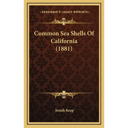 Common Sea Shells Of California (1881) - Hardcover