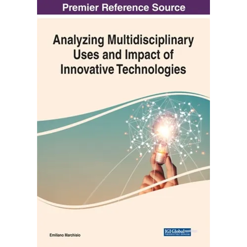 Analyzing Multidisciplinary Uses and Impact of Innovative Technologies - Paperback