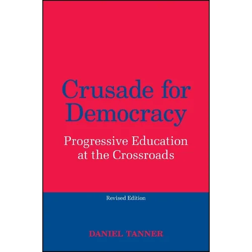 Crusade for Democracy: Progressive Education at the Crossroads