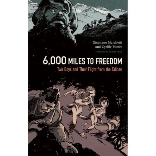 6,000 Miles to Freedom: Two Boys and Their Flight from the Taliban - Hardcover