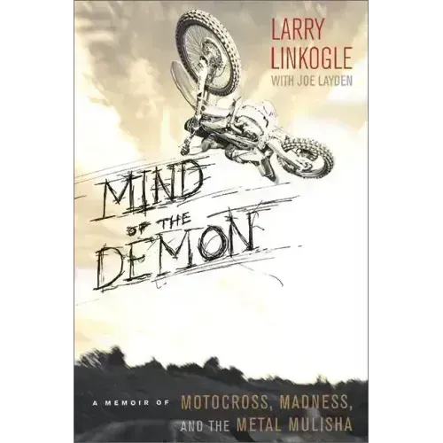 Mind of the Demon: A Memoir of Motocross, Madness, and the Metal Mulisha - Paperback