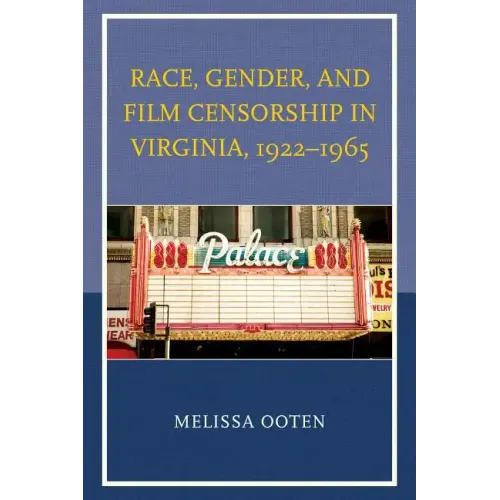 Race, Gender, and Film Censorship in Virginia, 1922-1965