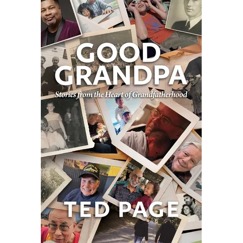 Good Grandpa: Stories from the Heart of Grandfatherhood - Hardcover
