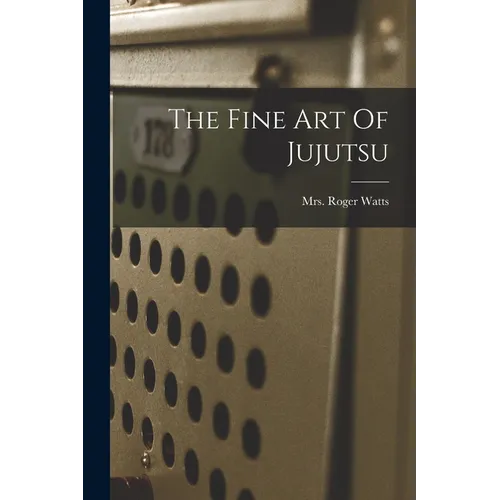 The Fine Art Of Jujutsu - Paperback