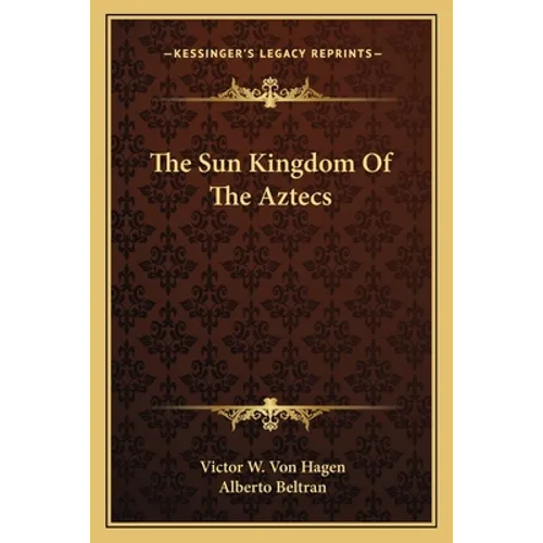 The Sun Kingdom Of The Aztecs - Paperback