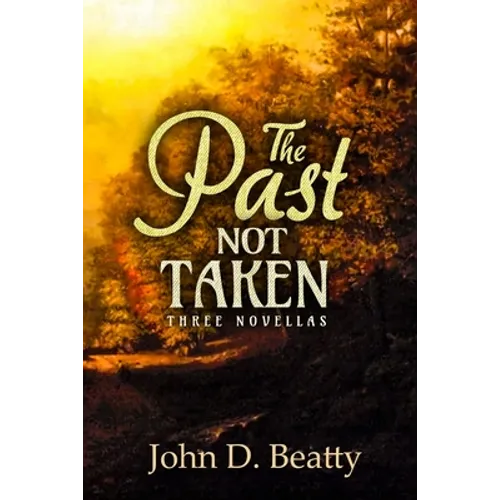 The Past Not Taken: Three Novellas - Paperback
