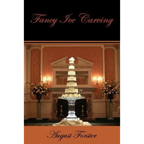 Fancy Ice Carving (Facsimile Reprint)