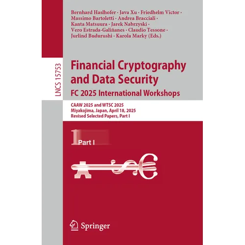 Financial Cryptography and Data Security. FC 2025 International Workshops: Caaw 2025 and Wtsc 2025, Miyakojima, Japan, April 18, 2025, Revised Selecte - Paperback