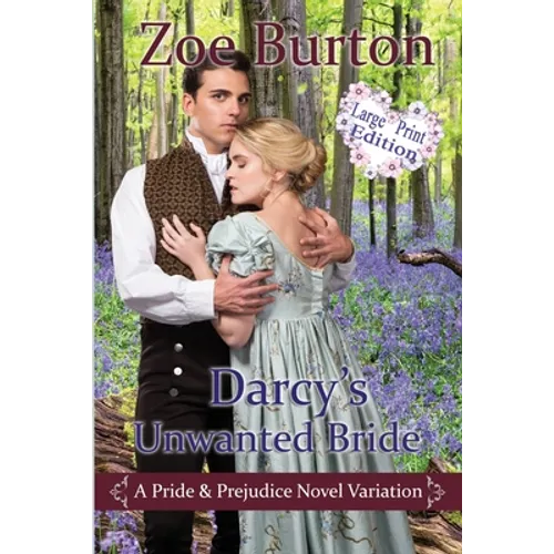 Darcy's Unwanted Bride Large Print Edition: A Pride & Prejudice Novel Variation - Paperback