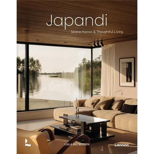 Japandi: Serene Homes and Thoughtful Living