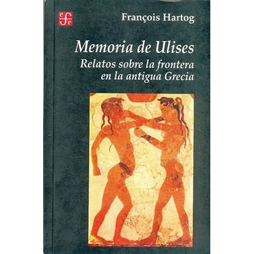 Memoria de Ulises: Relatos Sobre la Frontera en la Antigua Grecia - Paperback
