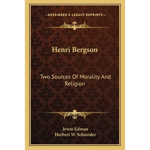 Henri Bergson: Two Sources Of Morality And Religion - Paperback