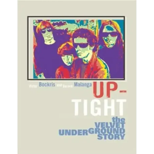 Up-Tight: The Velvet Underground Story - Paperback