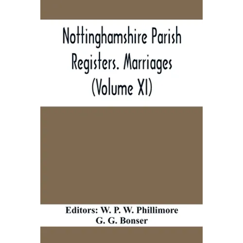 Nottinghamshire Parish Registers. Marriages (Volume XI) - Paperback