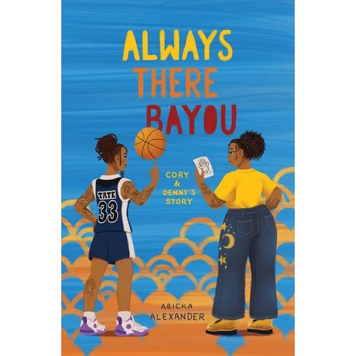 Always There Bayou: Cory & Denny's Story - Paperback