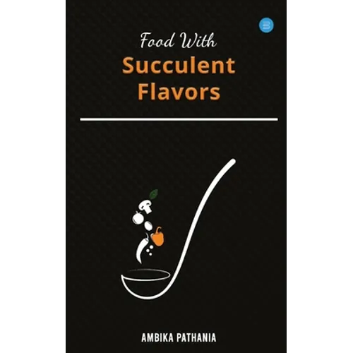 Food With Succulent Flavors - Paperback