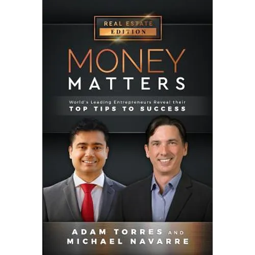 Money Matters: World's Leading Entrepreneurs Reveal Their Top Tips to Success (Vol.1 - Edition 5) - Paperback