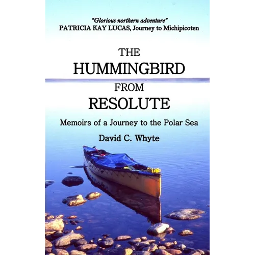 The Hummingbird from Resolute: Memoirs of a Journey to the Polar Sea