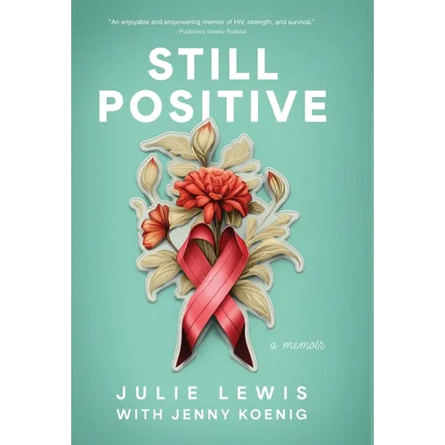 Still Positive: a memoir - Hardcover