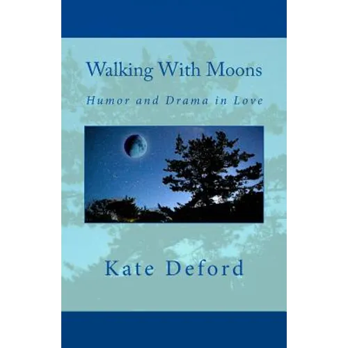 Walking With Moons: Humor and Drama in Love - Paperback