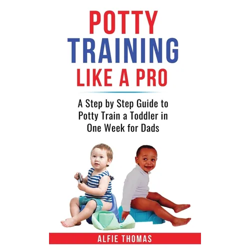 Potty Training Like a Pro - Hardcover