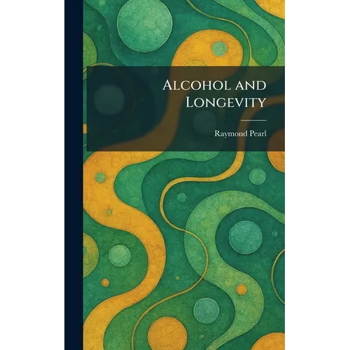 Alcohol and Longevity - Hardcover