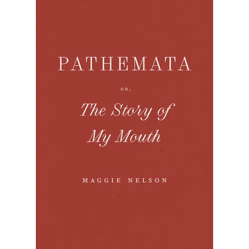 Pathemata, Or, the Story of My Mouth - Hardcover