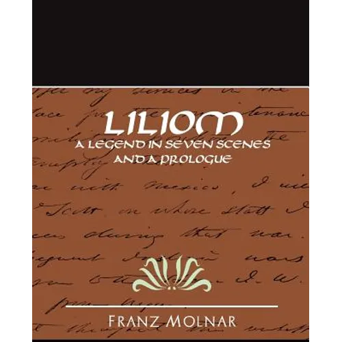 Liliom a Legend in Seven Scenes and a Prologue - Paperback