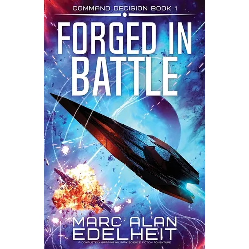 Forged in Battle: A completely gripping military science fiction adventure - Paperback