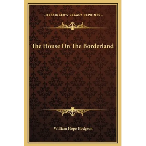 The House On The Borderland - Hardcover