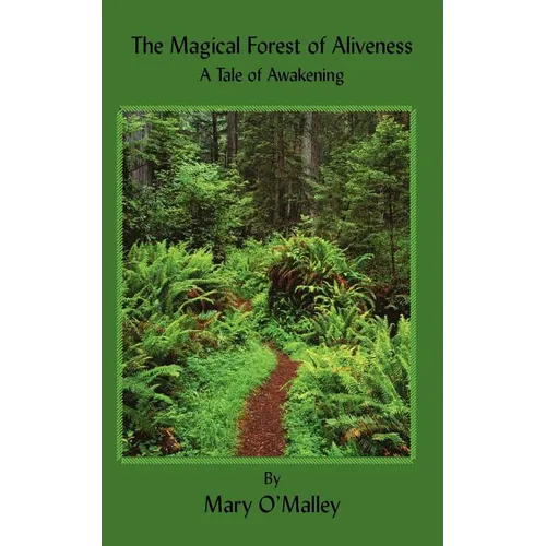 The Magical Forest of Aliveness: A Tale of Awakening - Paperback