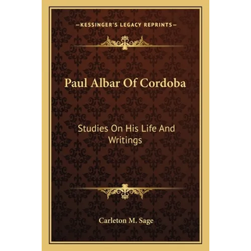Paul Albar Of Cordoba: Studies On His Life And Writings - Paperback