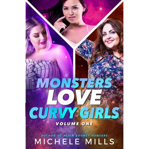 Monsters Love Curvy Girls, Books 1-3: Nanny, Surrogate, Assistant - Paperback
