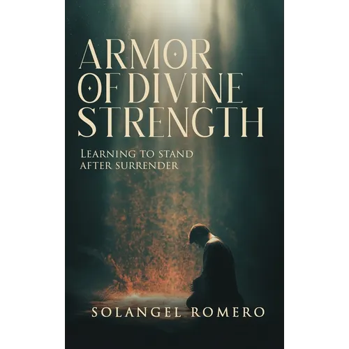 Armor of Divine Strength: Learning to Stand After Surrender - Hardcover