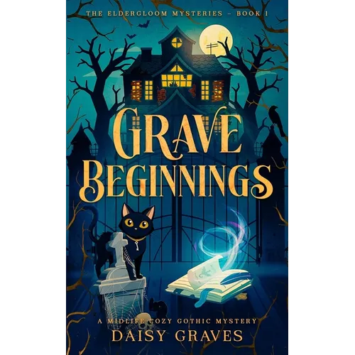 Grave Beginnings: A Midlife Cozy Gothic Mystery - Paperback