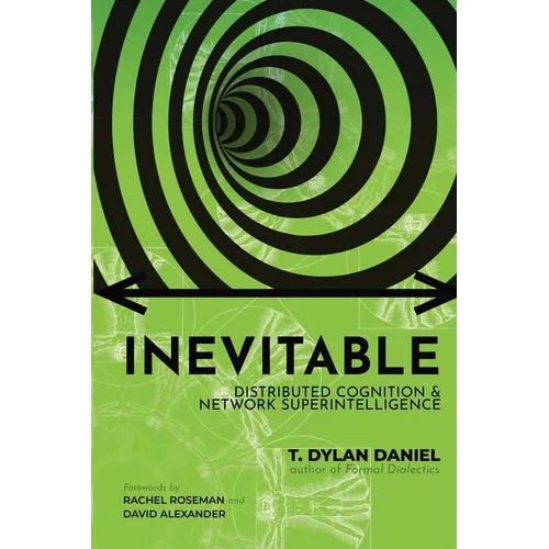 Inevitable: Distributed Cognition & Network Superintelligence - Paperback