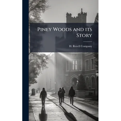 Piney Woods and its Story - Hardcover