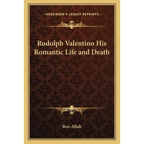 Rudolph Valentino His Romantic Life and Death - Paperback