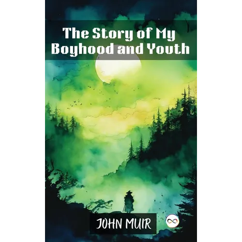 The Story of My Boyhood and Youth - Hardcover